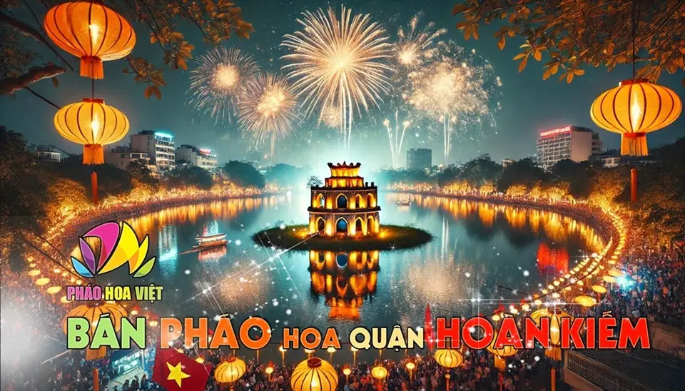 Đặt Pháo Hoa Bộ Quốc Phòng Khu Vực Hoàn Kiếm (Hà Nội) - Chọn Đúng Phường Để Nhận Nhanh
