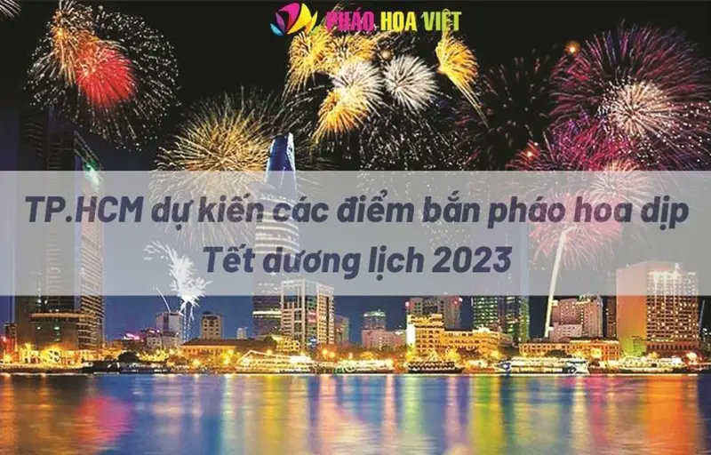 TP.HCM dự kiến các điểm bắn pháo hoa Tết dương lịch 2023
