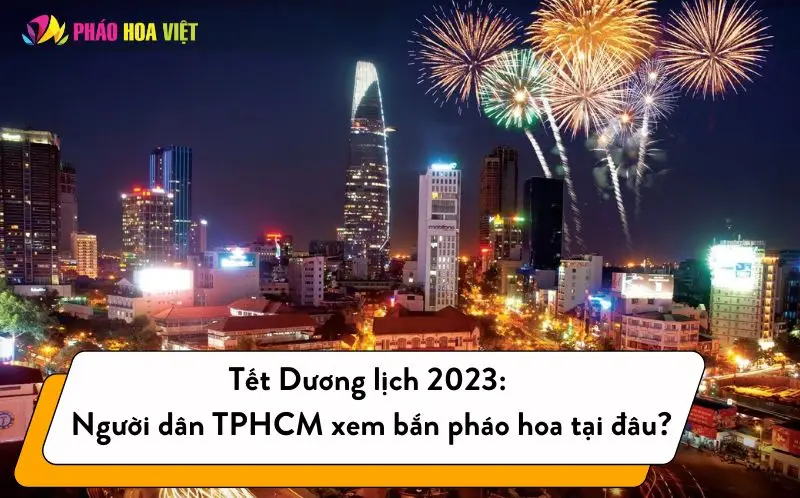 Điểm ngắm pháo hoa tại TPHCM Tết dương 2023