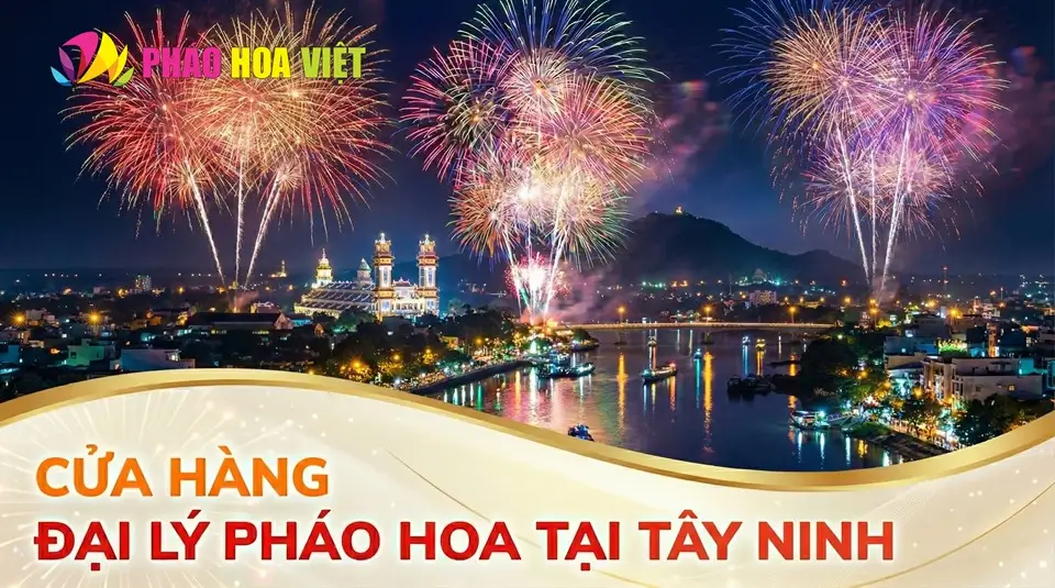 Hệ thống cửa hàng pháo hoa Z121 tại Tây Ninh Đại lý pháo hoa Bộ Quốc Phòng tại Tây Ninh chính hãng