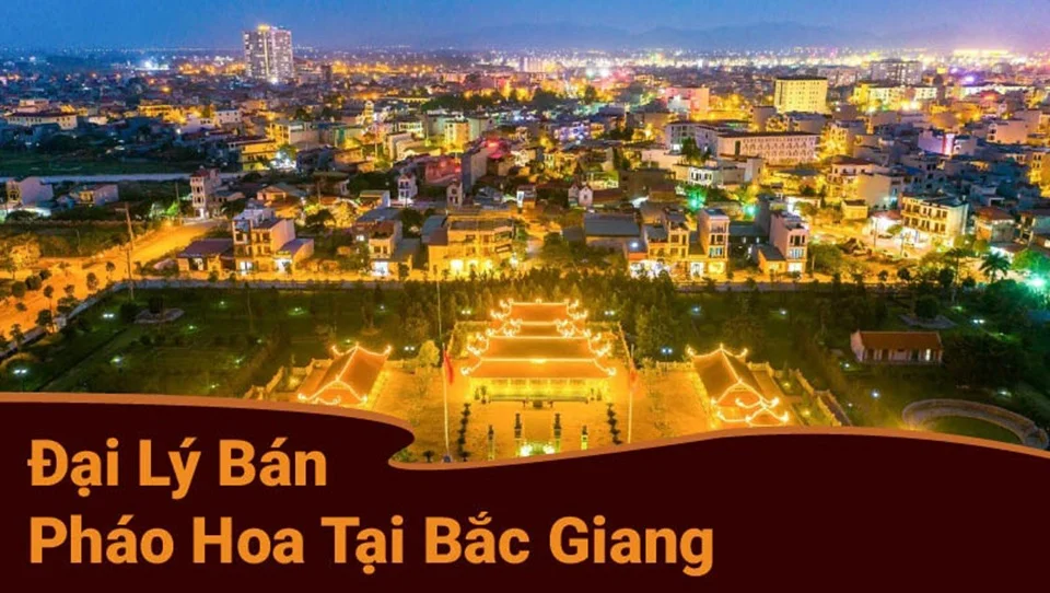 Đại lý pháo hoa Z121 tại Bắc Giang, nay tra cứu theo danh sách điểm bán Bắc Ninh