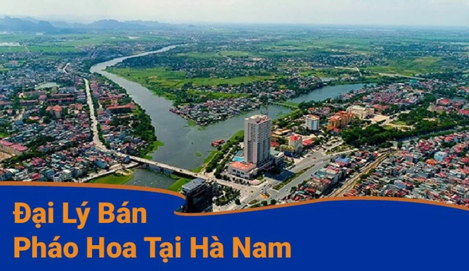 Đại lý pháo hoa Z121 tại Hà Nam, nay tra cứu theo danh sách điểm bán Ninh Bình