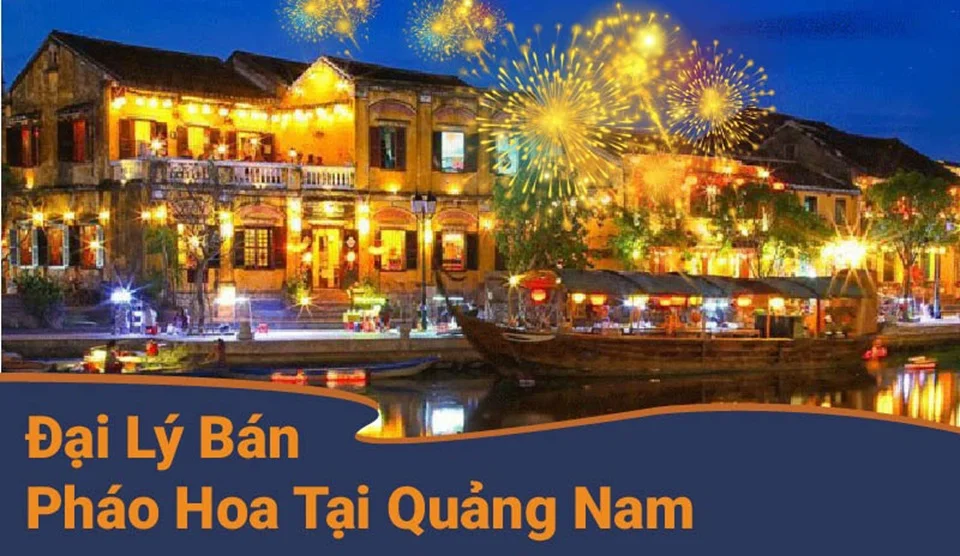 Đại lý pháo hoa Z121 tại Quảng Nam, nay tra cứu theo danh sách điểm bán TP Đà Nẵng